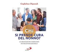 Chi si prende cura del nonno? La mediazione familiare intergenerazionale