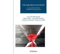 Chi si prenderà cura di noi? La sostenibilità del welfare e l'equilibrio tra le generazioni