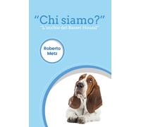 Chi siamo? di Roberto Metz, 2019, Youcanprint