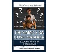 Libri Fabrizio Fratus / De Bernardi Lorenzo - Chi Siamo E Da Dove Veniamo? Le Do
