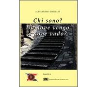 Chi sono? Da dove vengo e dove vado?