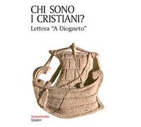 Chi sono i cristiani? Lettera a Diogeneto