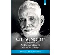 Chi sono io? Gli insegnamenti di Sri Ramana Maharshi