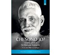 Chi sono io? Gli insegnamenti di Sri Ramana Maharshi