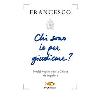 Chi sono io per giudicare?