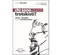 Chi sono questi trotskisti? Storia e attualità di una corrente eretica - B...