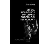 Chi sta uccidendo i più grandi diabetologi del mondo? Ovvero il ritorno di Dominik Carol