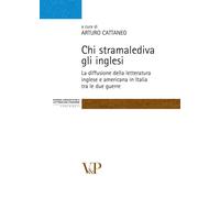 Chi stramalediva gli inglesi. La diffusione della letteratura inglese e am...