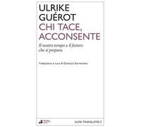 Chi tace, acconsente. Il nostro tempo e il futuro che si prepara