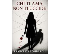 Chi ti ama non ti uccide