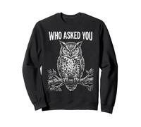 Chi Ti ha chiesto Sarcastic Owl Witty Design Felpa