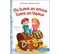 Chi trova un amico trova un tesoro. Ediz. a colori