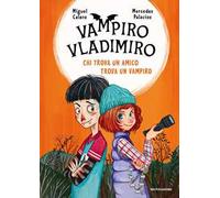 Chi trova un amico trova un vampiro. Vampiro Vladimiro