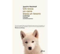Chi trova un cane trova un tesoro. La lunga storia di come il lupo è diventato un animale domestico