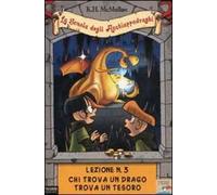 Chi trova un drago trova un tesoro. La scuola degli Acchiappadraghi. Lezione n. 3