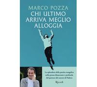 Chi ultimo arriva meglio alloggia - Pozza Marco