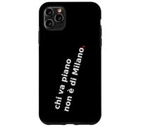 Chi va piano non è di Milano. italiano, Milano Life Quote. Custodia per iPhone 11 Pro Max