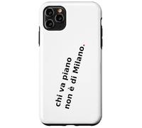 Chi va piano non è di Milano. italiano, Milano Life Quote. Custodia per iPhone 11 Pro Max
