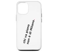 Chi va piano non è di Milano. italiano, Milano Life Quote. Custodia per iPhone 12/12 Pro