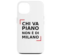 Chi va piano non è di Milano. italiano, Milano Life Quote. Custodia per iPhone 13