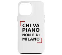 Chi va piano non è di Milano. italiano, Milano Life Quote. Custodia per iPhone 13 Pro Max