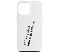 Chi va piano non è di Milano. italiano, Milano Life Quote. Custodia per iPhone 13 Pro Max