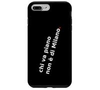 Chi va piano non è di Milano. italiano, Milano Life Quote. Custodia per iPhone 7 Plus/8 Plus