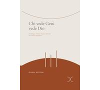 Chi vede Gesù vede Dio: Cristologia, Chiesa, liturgia, pastorale: una verifica evangelica