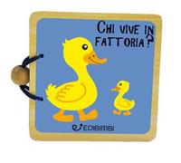 Chi vive in fattoria? Libri in legno. Ediz. a colori