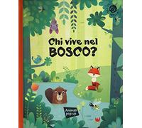 Chi vive nel bosco? Ediz. a colori