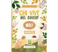 Chi vive nel bosco? Noi! Mammiferi