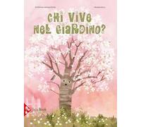 Chi vive nel giardino? Ediz. a colori