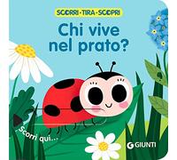 Chi vive nel prato? Scorri, tira e scopri. Ediz. a colori