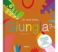 Chi vive nella... giungla? Ediz. a colori
