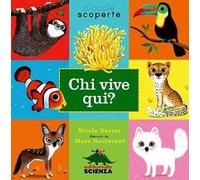 Chi vive qui? Ediz. illustrata
