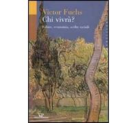Chi vivrà? Salute, economia, scelte sociali