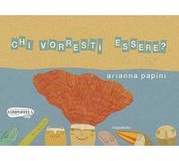 Chi vorresti essere? Ediz. a colori