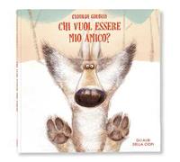 Chi vuol essere mio amico? Ediz. a colori