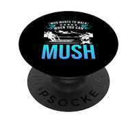 Chi vuole camminare quando puoi schiacciare il cane da slitta PopSockets PopGrip Adesivo