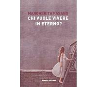 Chi vuole vivere in eterno?