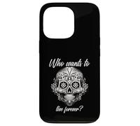 Chi vuole vivere per sempre (Dichiarazione di vita e grafica messicana) Custodia per iPhone 13 Pro