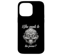 Chi vuole vivere per sempre (Dichiarazione di vita e grafica messicana) Custodia per iPhone 14 Pro Max