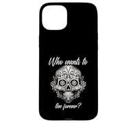 Chi vuole vivere per sempre (Dichiarazione di vita e grafica messicana) Custodia per iPhone 15 Plus