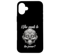 Chi vuole vivere per sempre (Dichiarazione di vita e grafica messicana) Custodia per iPhone 16 Plus