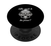 Chi vuole vivere per sempre (Dichiarazione di vita e grafica messicana) PopSockets PopGrip Adesivo