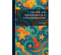 Chi-Wee, the Adventures of a Little Indian Girl