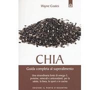 Chia. Guida completa al super alimento