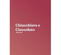 CHIACCHIERE E CIOCCOLATO wishlist
