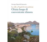 Chiaia luogo di conveniente dimora. Le ville a Napoli di età moderna