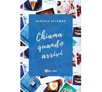 Chiama Quando Arrivi di Daniela Palumbo, 2018, Youcanprint